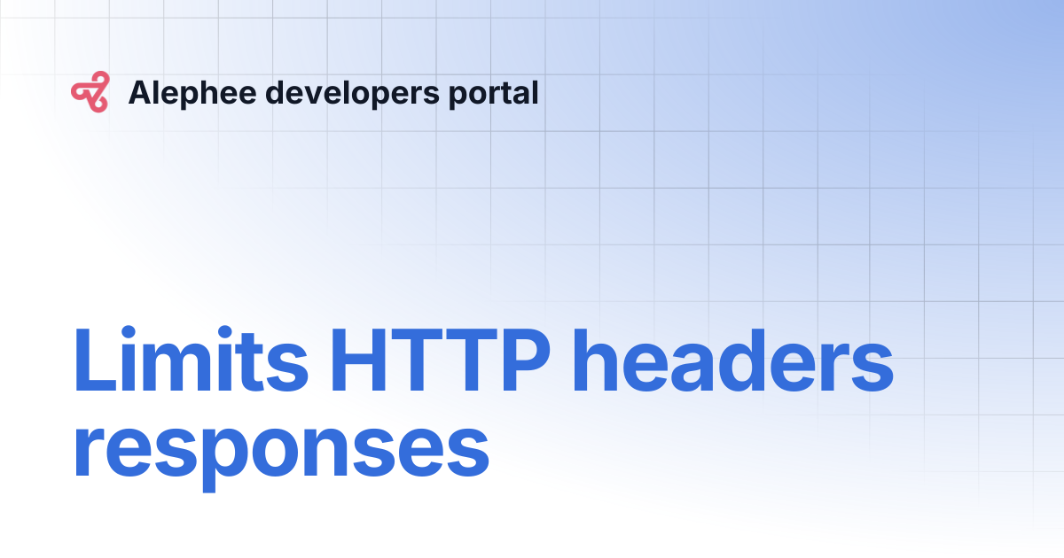 Limits HTTP headers responses | Alephee developers portal