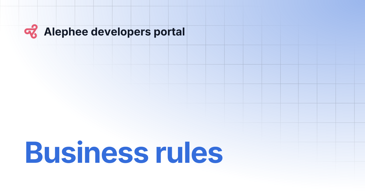 Business rules alephee developers portal